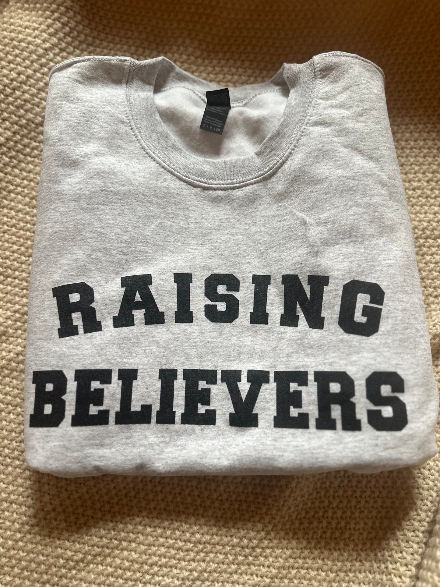 Raising Believers Ash Sweatshirt