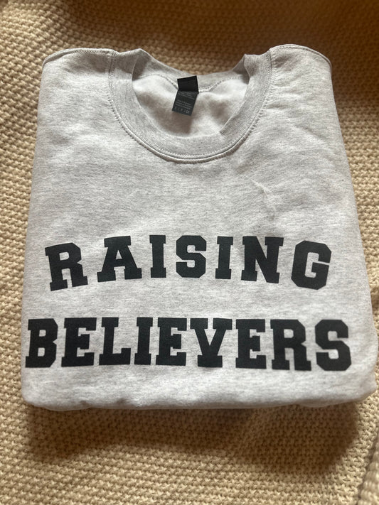 Raising Believers Ash Sweatshirt