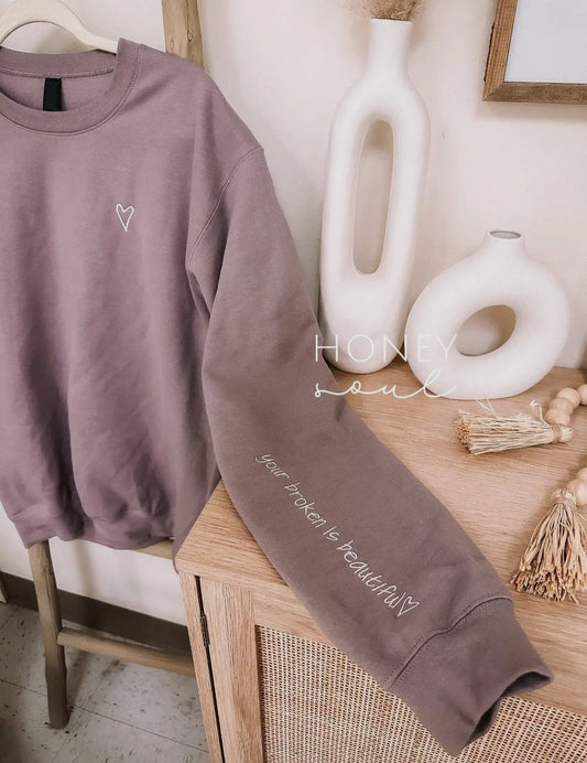 Broken is Beautiful Sweatshirt