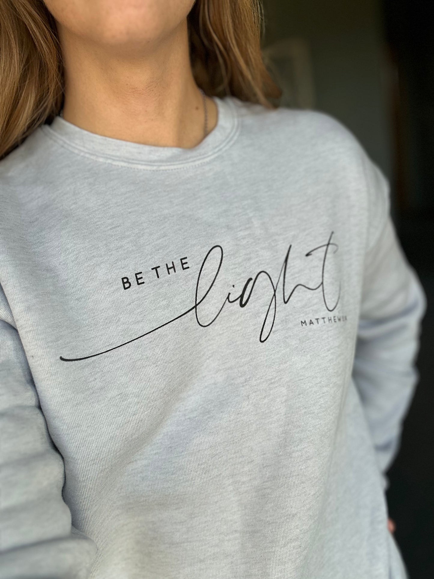 Be The Light Sweatshirt