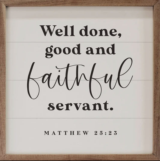 Faithful Servant Matthew Sign